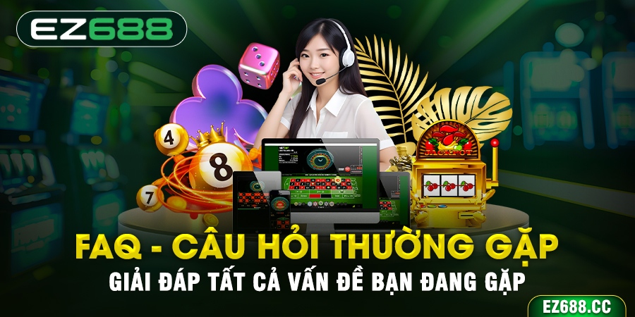 Câu hỏi thường gặp tại EZ688